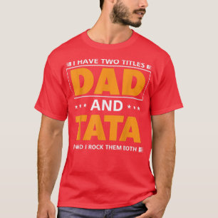 T-shirt Mens J'ai deux titres Papa et Tata pour grand-père