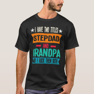 T-shirt Mens J'Ai Deux Titres Stepdad Et Grand-Père Stepfa