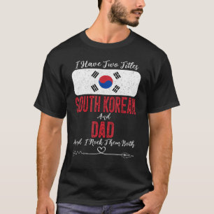 T-shirt Mens J'Ai Deux Titres Sud-Coréen Et Papa Sud