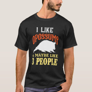 T-shirt Mens J'Aime Les Opossum Et Peut-Être 3 Personnes