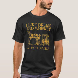 T-shirt Mens J'Aime Les Tambours Et Whiskey Et Peut-Être 3