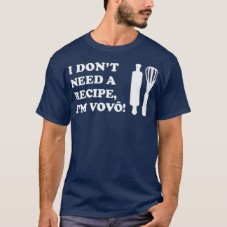 T-shirt Mens Je n'ai pas besoin d'une recette Je suis Vovo