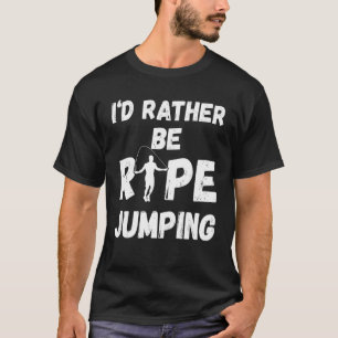 T-shirt Mens Je Préférerais Être Rope Jumping Skipping Car