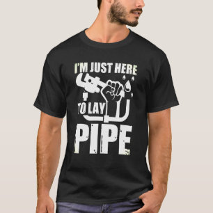 T-shirt Mens Je Suis Juste Ici Pour Poser Pipe Craft Fixer