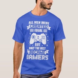 T-shirt Mens Jeux Vidéo Mais Seulement Les Meilleurs Sont 