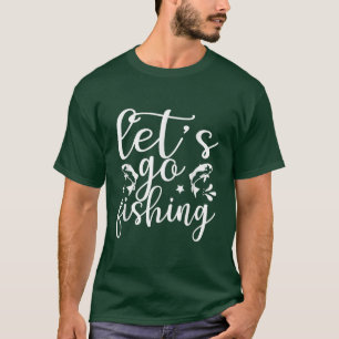 T-shirt Mens Lets Go Fishing Drôle Pêche Lover Dons