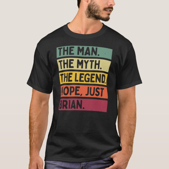 T-shirt Mens L'Homme Le Mythe La Légende NOPE Juste Brian (Devant)