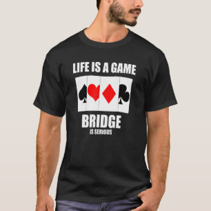 T-shirt Mens Life Est Un Pont De Jeu Est Sérieux Jeu De Ca
