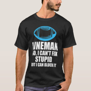 T-shirt Mens Lineman Non je ne peux pas réparer stupide Li