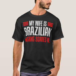 T-shirt Mens Ma Femme Est Brésilienne Rien Ne Me Fait Peur