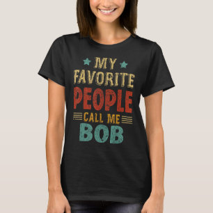T-shirt Mens Mes Gens Favoris M'Appelent Bob Père Vintage