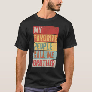 T-shirt Mens Mes Gens Favoris M'Appelent Frère Pour Fathe