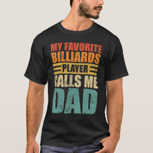 T-shirt Mens Mon Joueur Billard préféré m'appelle Papa Fat