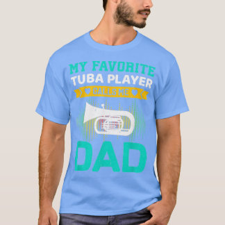 T-shirt Mens Mon Joueur Tuba préféré m'appelle Papa Pères