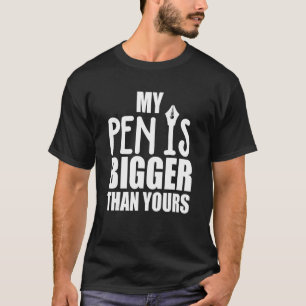 T-shirt Mens Mon stylo est plus gros que le vôtre