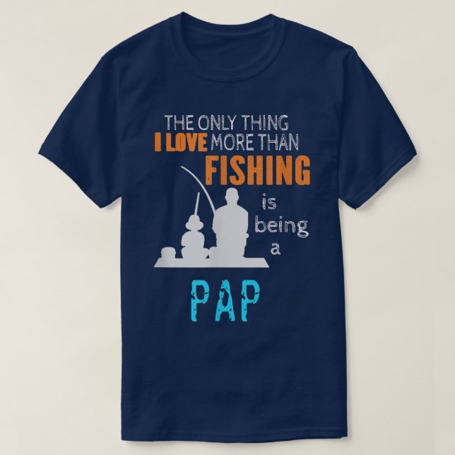 T-shirt Mens More Than Love Fishing Pap Special Grandpa  (Design devant)