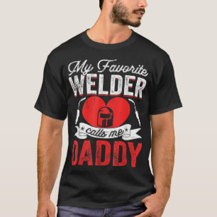 T-shirt Mens My Favorite Welder Calls Me Daddy Welding Pap