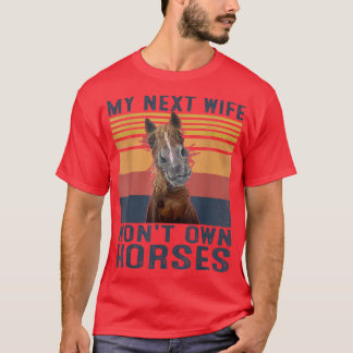 T-shirt Mens My Net Femme ne possédera pas de chevaux Retr