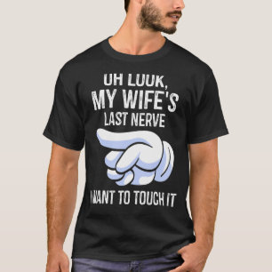 T-shirt Mens Oh Regarde La Dernière Nerve De Ma Femme Je V