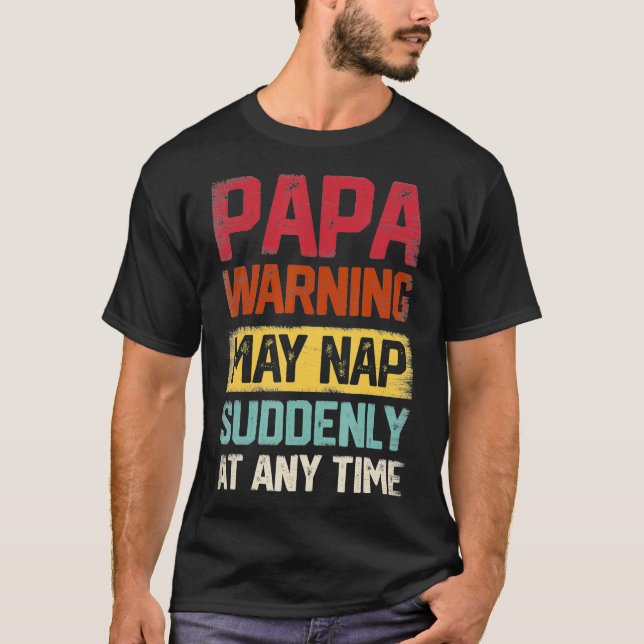 T-shirt Mens Papa Avertissement Peut Tomber soudain à tout (Devant)