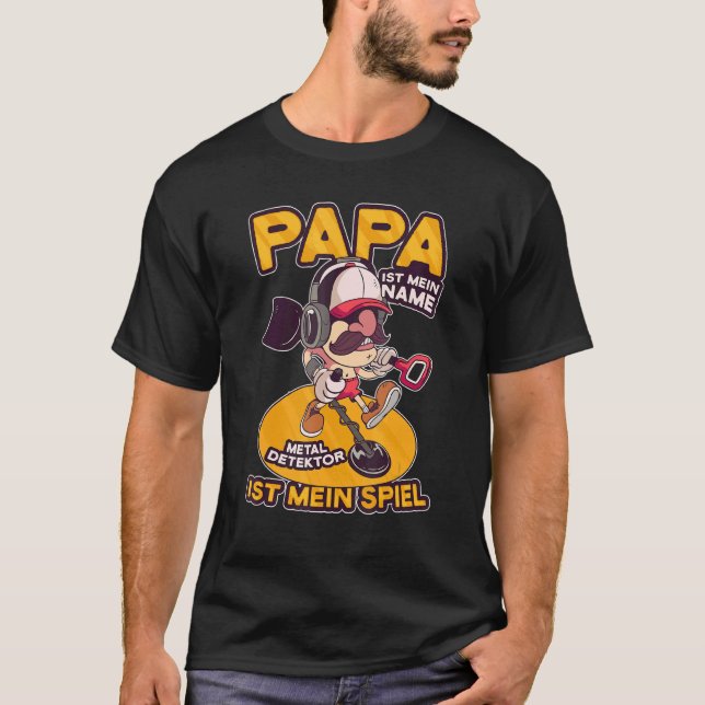T-shirt Mens Papa Est Mon Nom Détecteur Métal Est Mon Jeu (Devant)