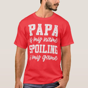 T-shirt Mens Papa est mon nom Spoiling is My Game Père