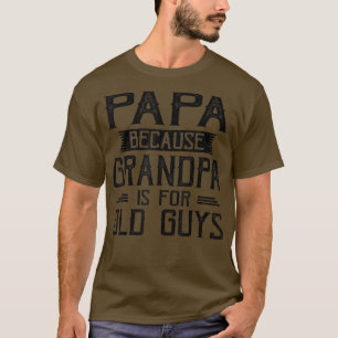 T-shirt Mens PAPA parce que GRANDPA pour les vieux gars Fu