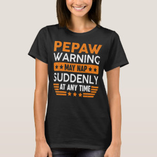 T-shirt Mens Pepaw Avertissement Mai Nap Soudain Amusant G