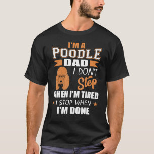 T-shirt Mens Poodle Papa Ne S'Arrête Pas Fatigué Arrêter Q
