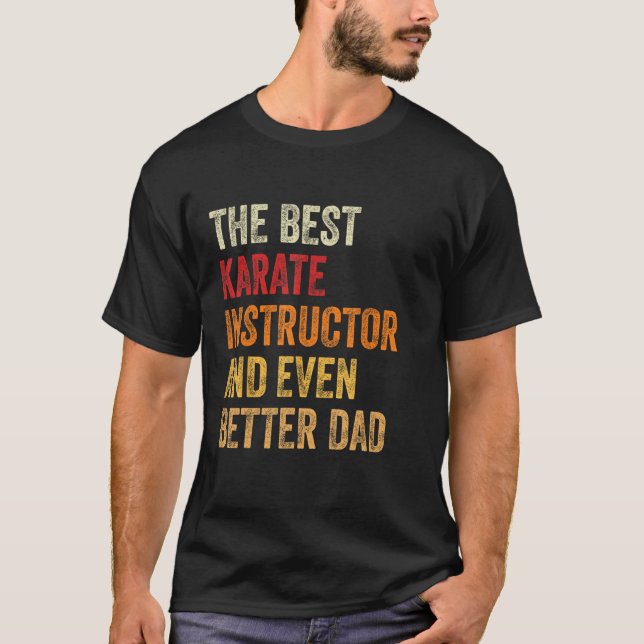 T-shirt Mens Retro Karate Instructor And Even Better Dad   (Devant)