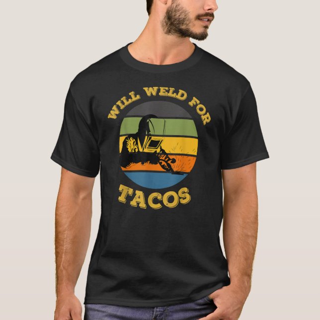 T-shirt Mens Retro Will Weld For Tacos Funny Welder (Devant)