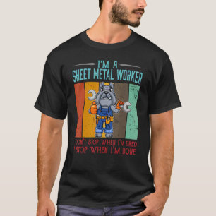 T-shirt Mens Sheet Metal Worker Stop Quand je suis fait Lo