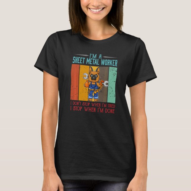 T-shirt Mens Sheet Metal Worker Stop Quand je suis fait Lo (Devant)