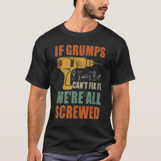 T-shirt Mens Si Grumps ne peut pas le réparer Nous sommes