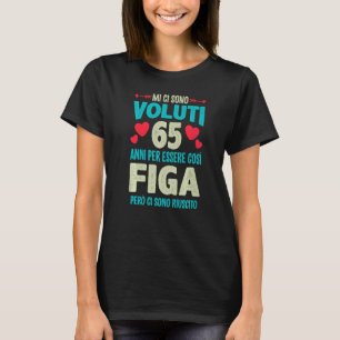 T-shirt Mens Sono Voluti 65 Anni Essere Figa 65 Compleanno