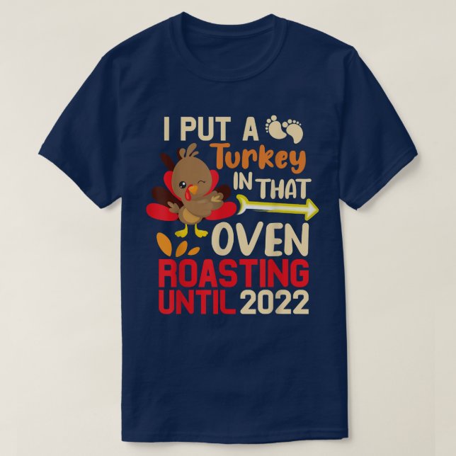 T-shirt Mens Thanksgiving I Put A Turkey In That Oven Preg (Design devant)