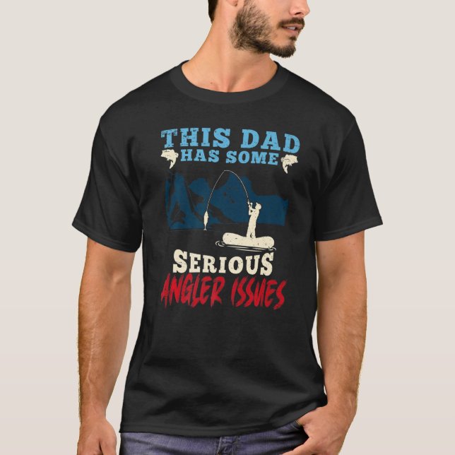 T-shirt Mens This Dad Has Angler Issues Fishing Fish Fishe (Devant)