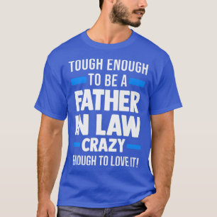 T-shirt Mens Tough enough to be a father in law son in law