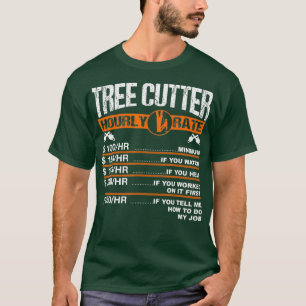 T-shirt Mens Tree Cutter Horaire Taux Arbre Chirurgien