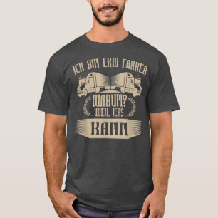 T-shirt Mens Truck driver warumWeil ich kann Geschenk