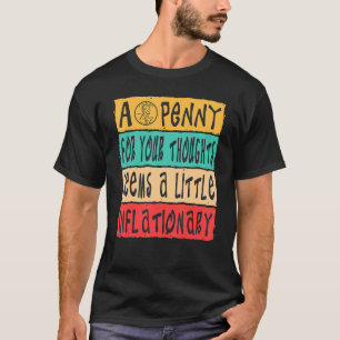 T-shirt Mens Un Penny Pour Vos Pensées Semble Inflationnis
