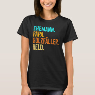 T-shirt Mens Woodcutter Papa Père Holt Forester Forest Wo