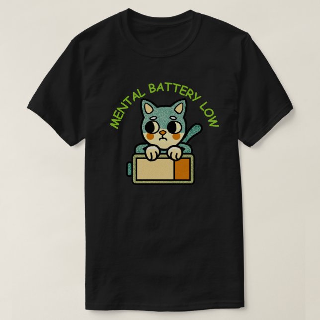 T-shirt Mental Battery Low Cat for Burnout Humor  (Design devant)