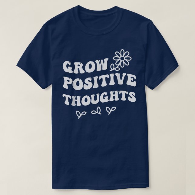 T-shirt Mental Health Awareness Shirts Grow Positive Thoug (Design devant)