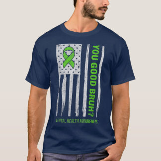 T-shirt Mental Health Awareness You Good Bruh Usa Flag 412