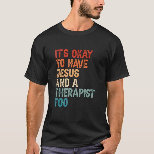 T-shirt Mental Health It's Okay To Have Jesus And A Therap (Devant)