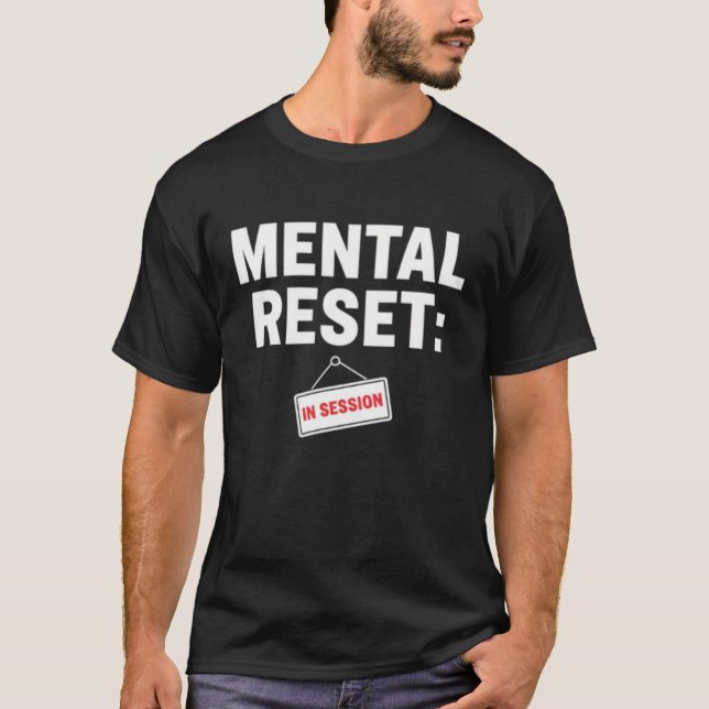 T-shirt Mental Health Taking a Mental Reset Anxiety (Devant)