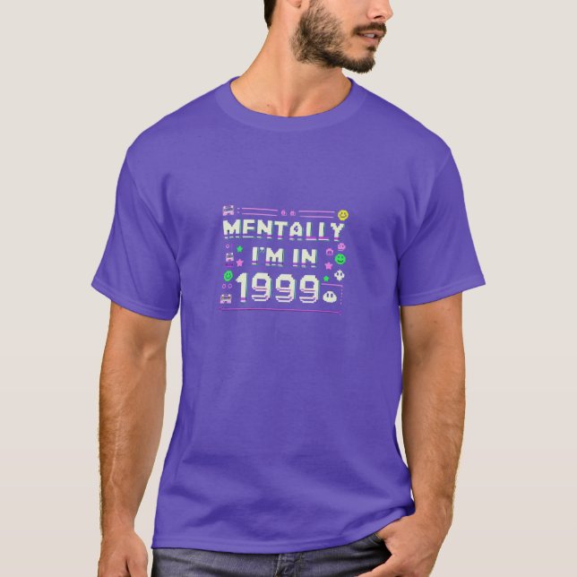 T-shirt Mental I’m in 1999 - Retro Throwback Design (Devant)