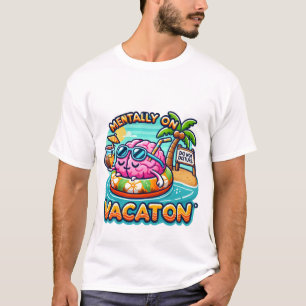 T-shirt Mental on Vacances - Drôle