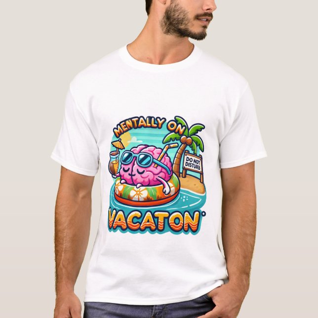 T-shirt Mental on Vacances - Drôle (Devant)